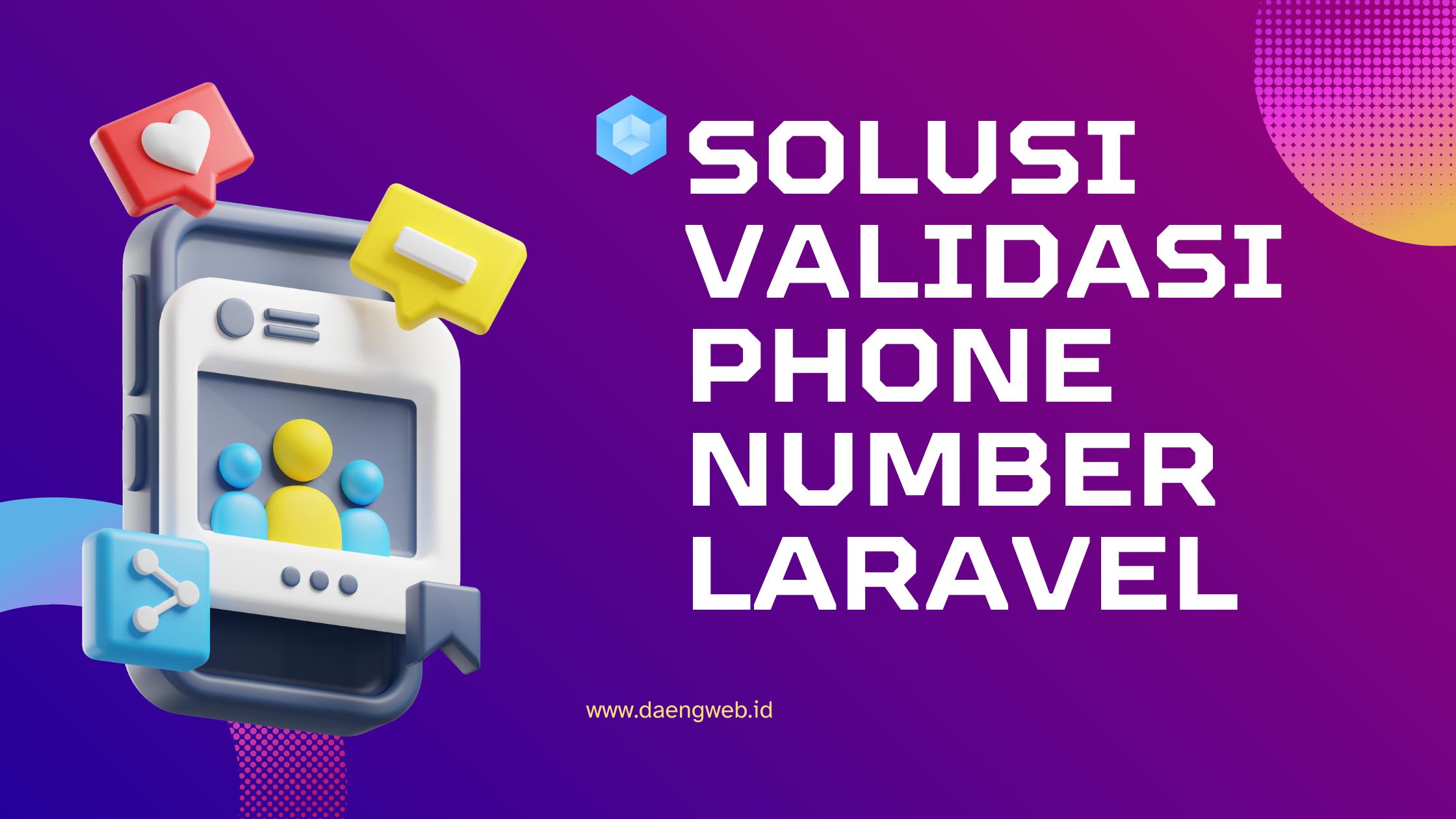 Solusi Validasi Phone Number Laravel